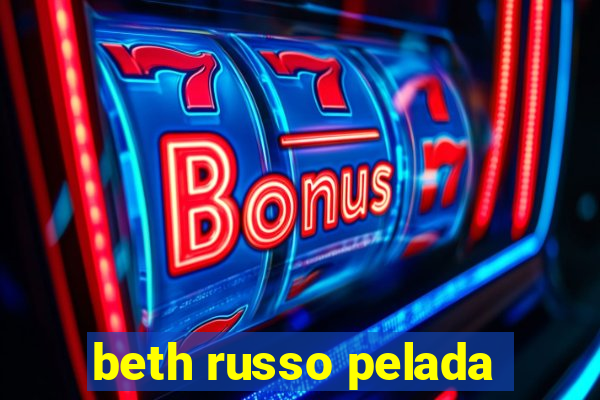 beth russo pelada